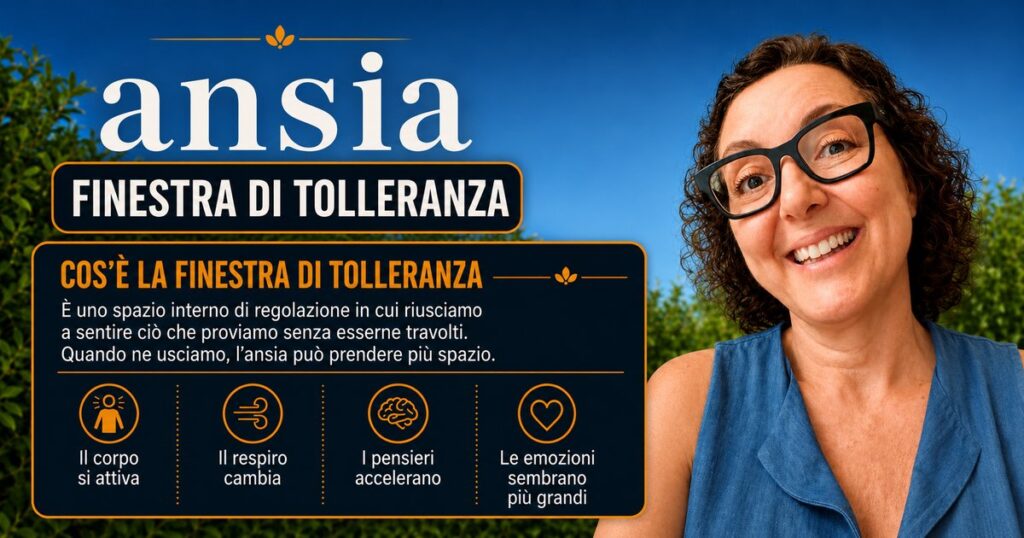 Finestra di tolleranza e ansia: corpo, respiro, pensieri ed emozioni che perdono regolazione